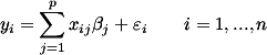 y_i = sum_{j=1}^{p}x_{ij}beta_j + varepsilon_i qquad qquad i = 1,...,n